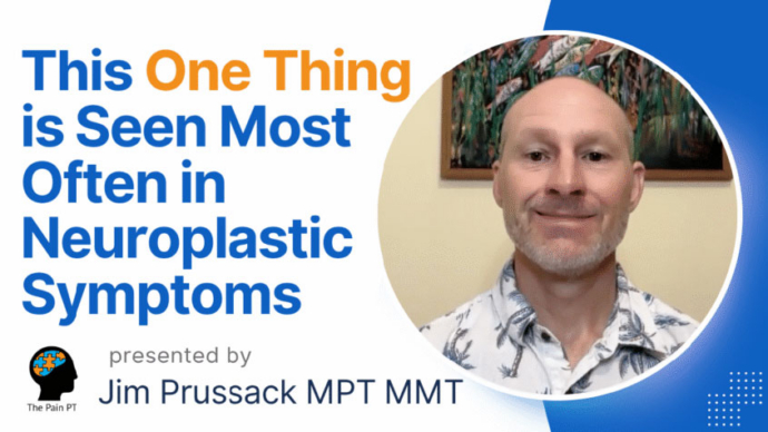 This one thing is seen most often in neuroplastic symptoms