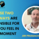 These two pathways are responsible for how you feel in each moment